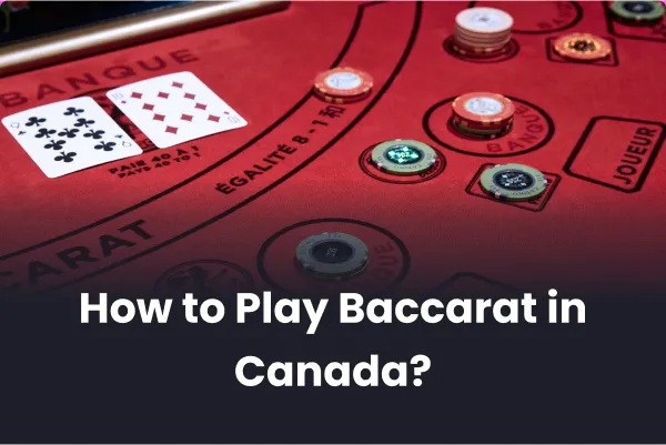 How to Play Baccarat in Canada