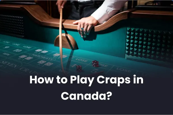 How to Play Craps in Canada