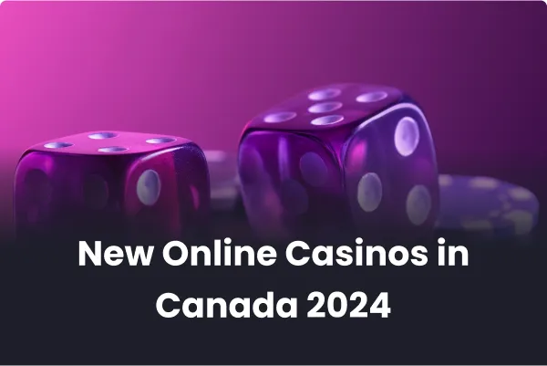 New Online Casinos in Canada