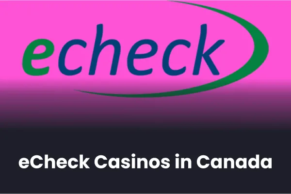 eCheck Casinos in Canada