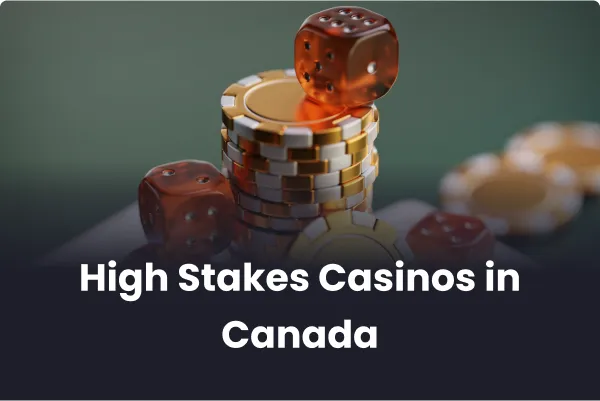 High Stakes Casinos in Canada