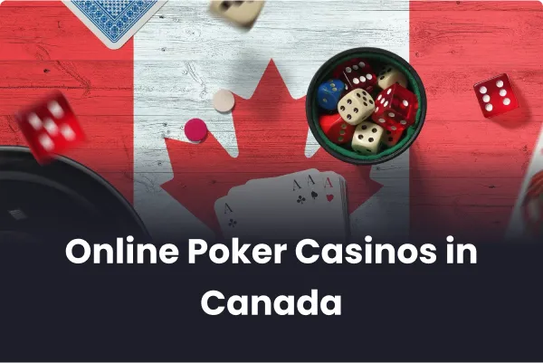 Online Poker Casinos in Canada