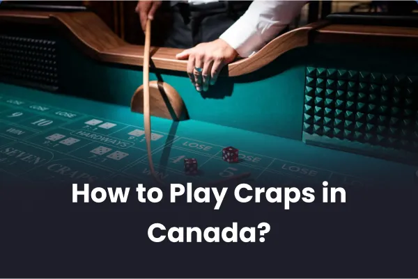How to Play Craps in Canada?