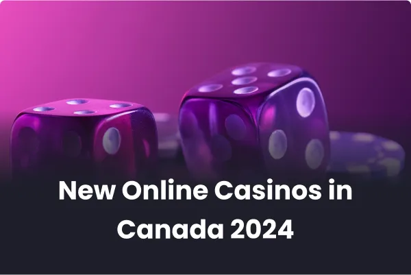 New Online Casinos in Canada 2024 