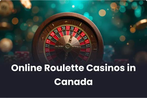 Online Roulette Casinos in Canada 