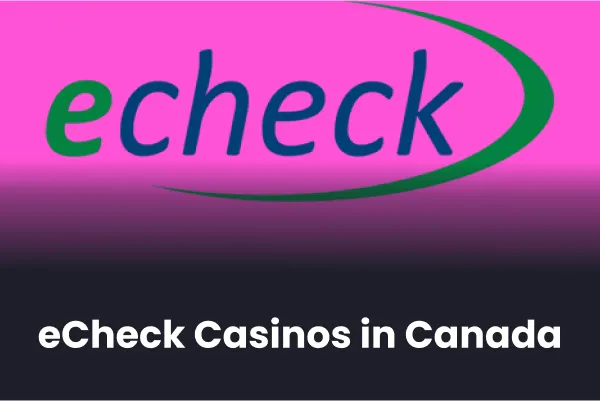 eCheck Casinos in Canada 