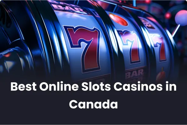 Best Online Slots Casinos in Canada 